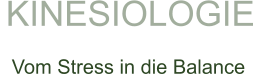 KINESIOLOGIE   Vom Stress in die Balance